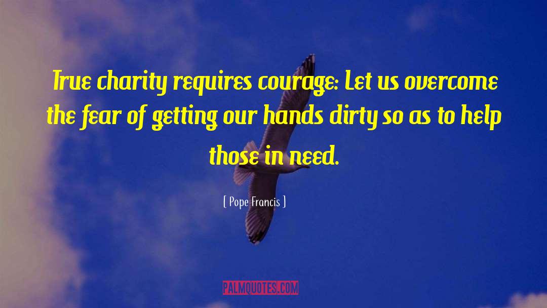 Bravery Divergent Fear Courage quotes by Pope Francis