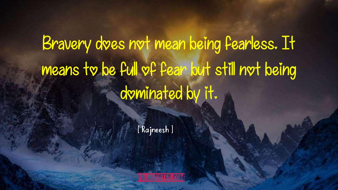 Bravery Divergent Fear Courage quotes by Rajneesh