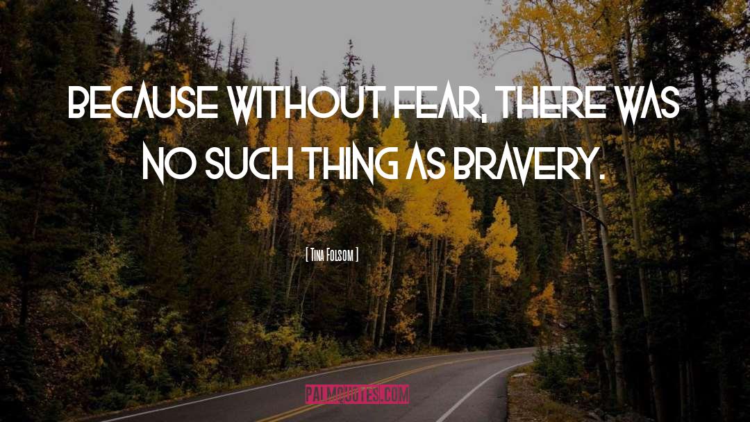 Bravery quotes by Tina Folsom