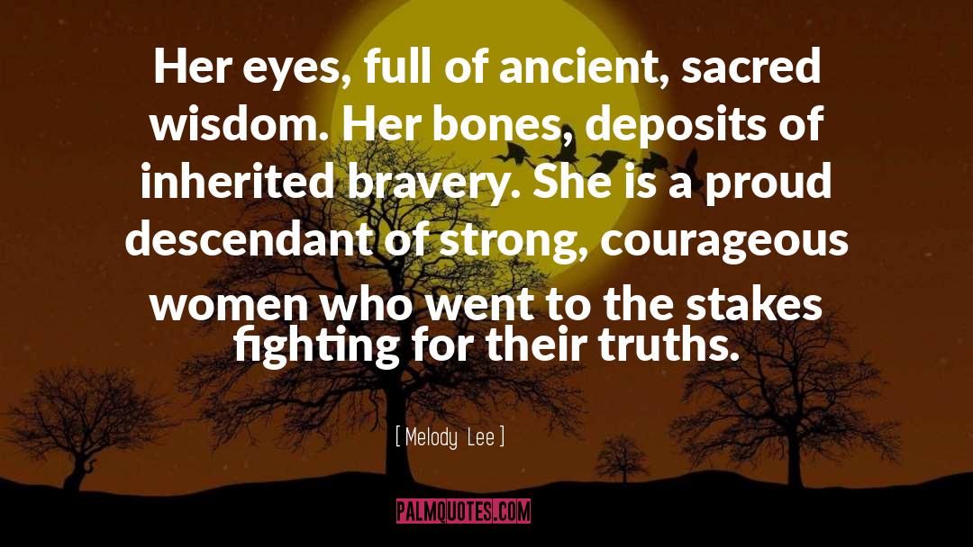 Bravery quotes by Melody  Lee