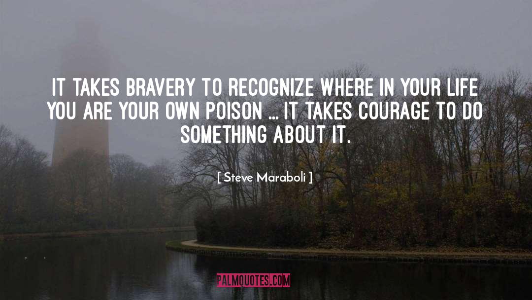 Bravery quotes by Steve Maraboli