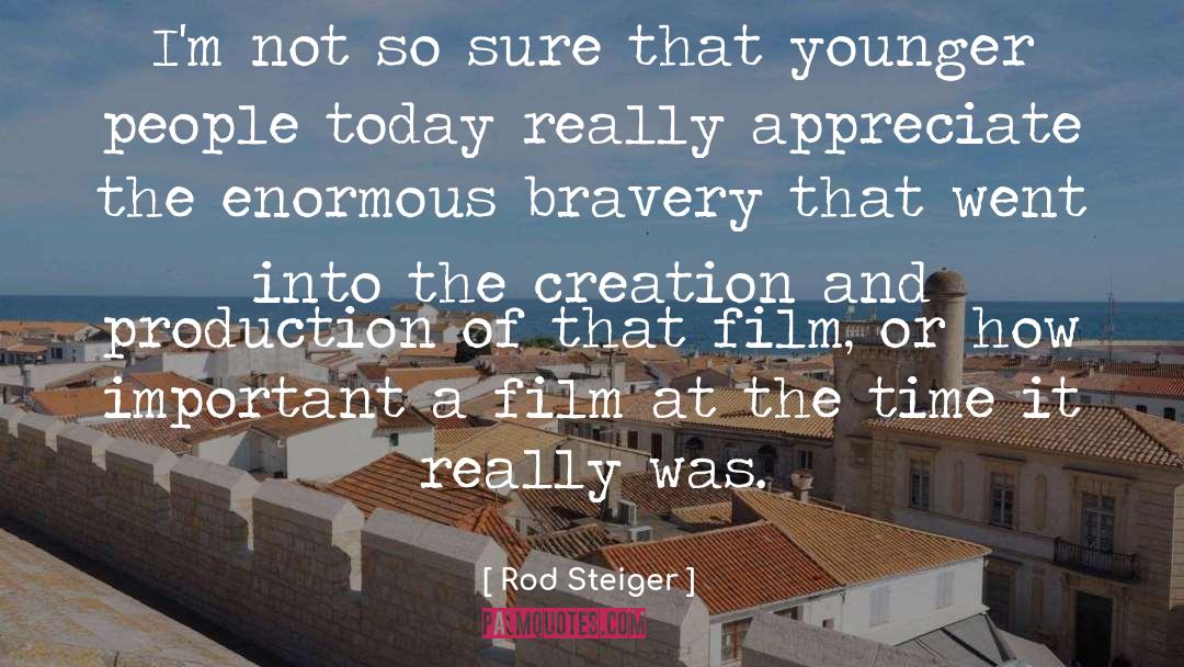 Bravery quotes by Rod Steiger