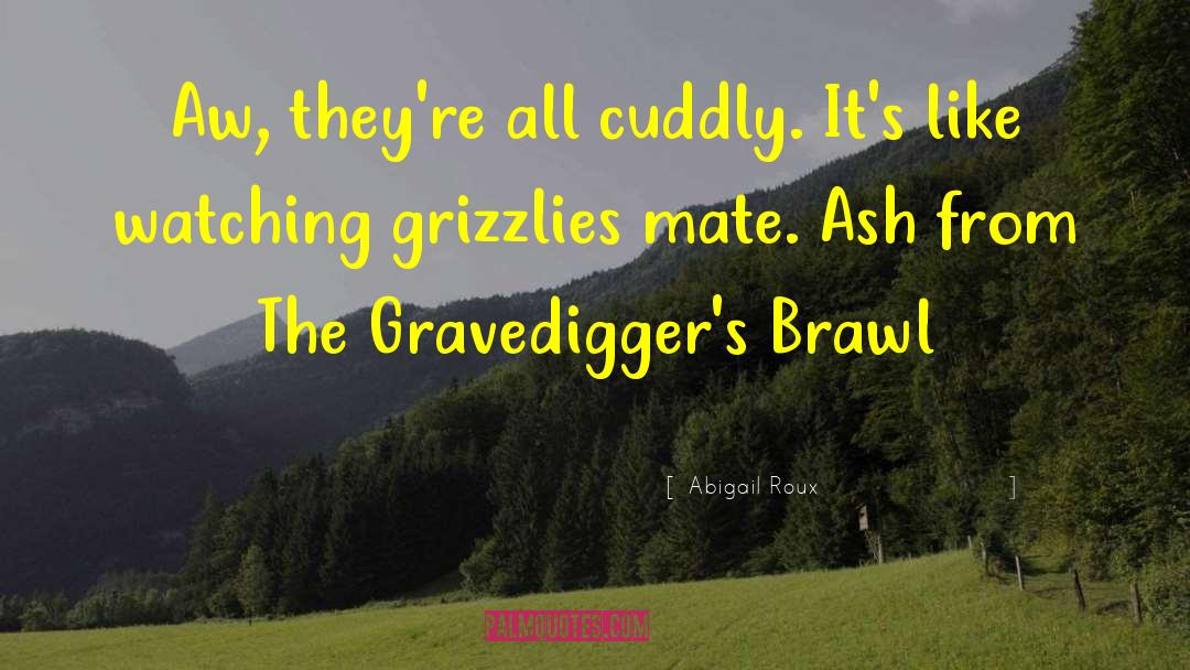 Brawl quotes by Abigail Roux