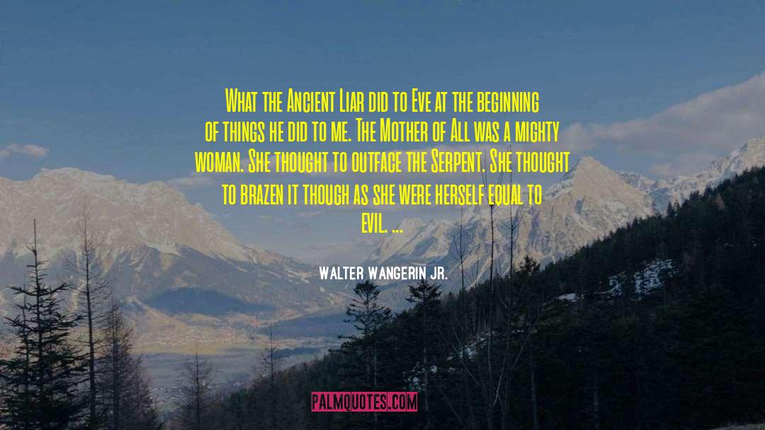 Brazen quotes by Walter Wangerin Jr.