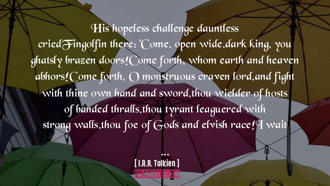 Brazen quotes by J.R.R. Tolkien