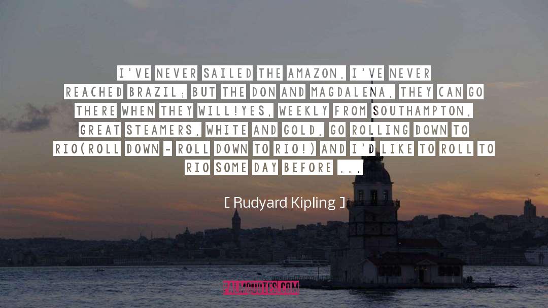 Brazil Fans quotes by Rudyard Kipling