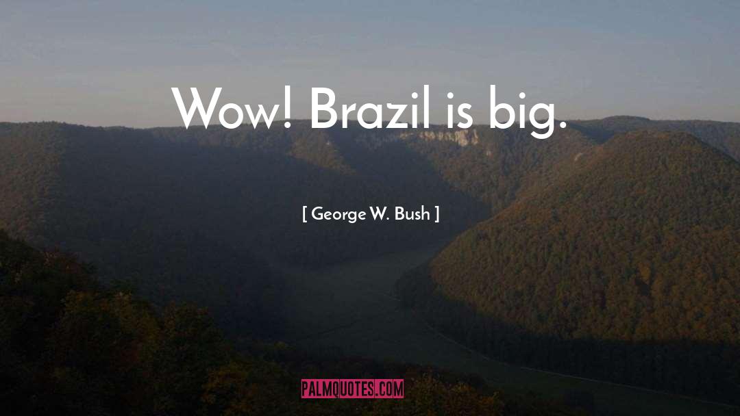 Brazil quotes by George W. Bush