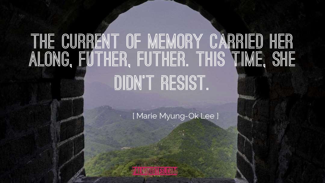 Brazile Marie quotes by Marie Myung-Ok Lee