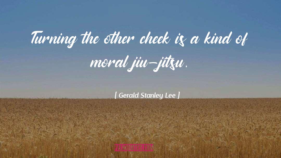 Brazilian Jiu Jitsu quotes by Gerald Stanley Lee