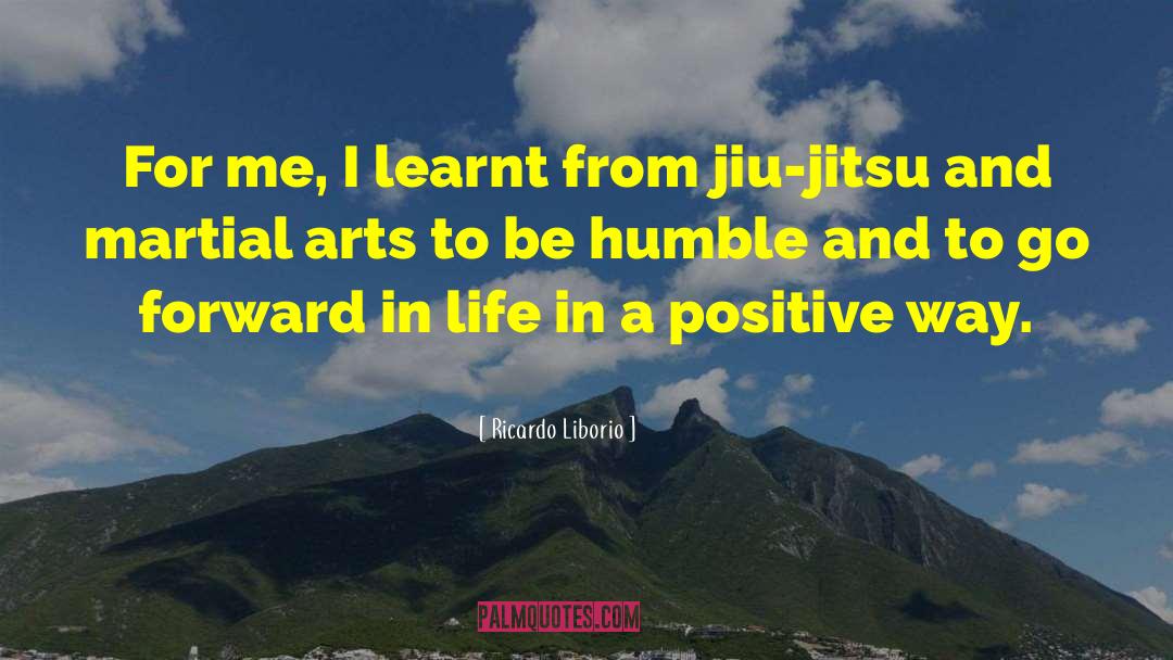 Brazilian Jiu Jitsu quotes by Ricardo Liborio