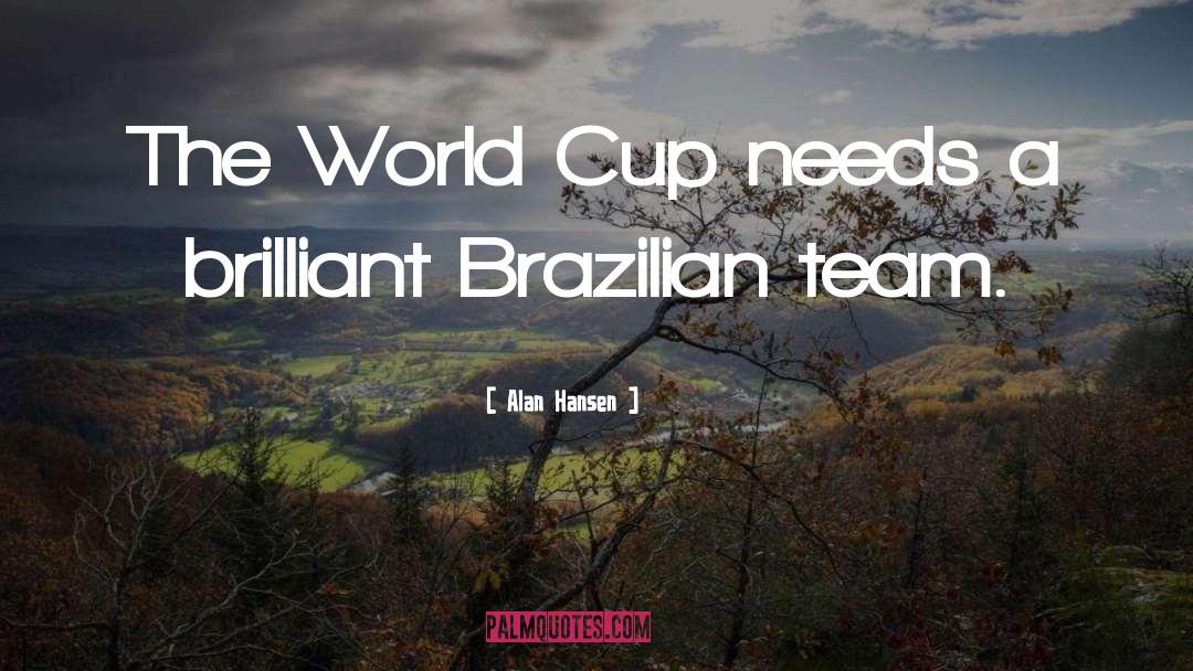 Brazilian quotes by Alan Hansen