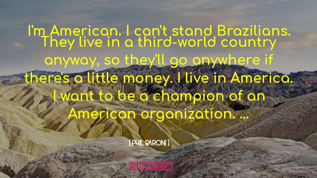 Brazilians quotes by Phil Baroni