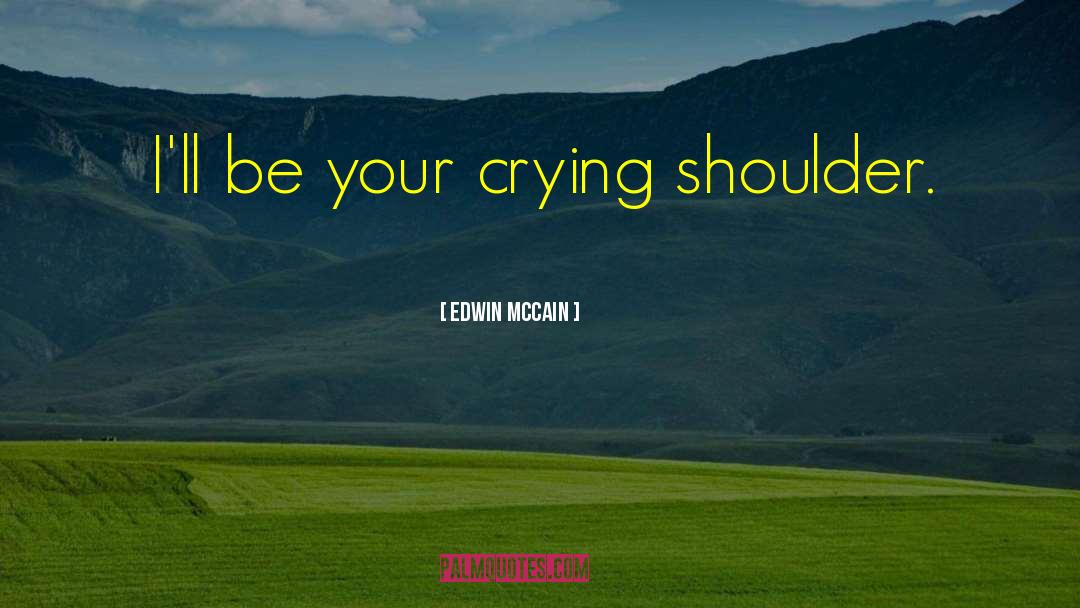 Brb Crying quotes by Edwin McCain