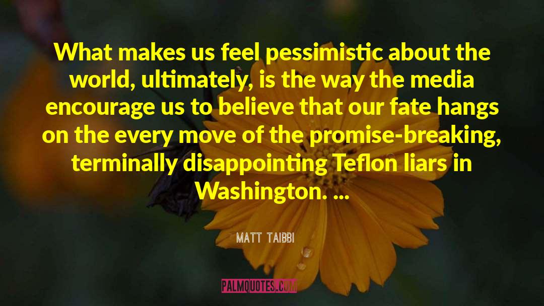 Breach Of Promise quotes by Matt Taibbi