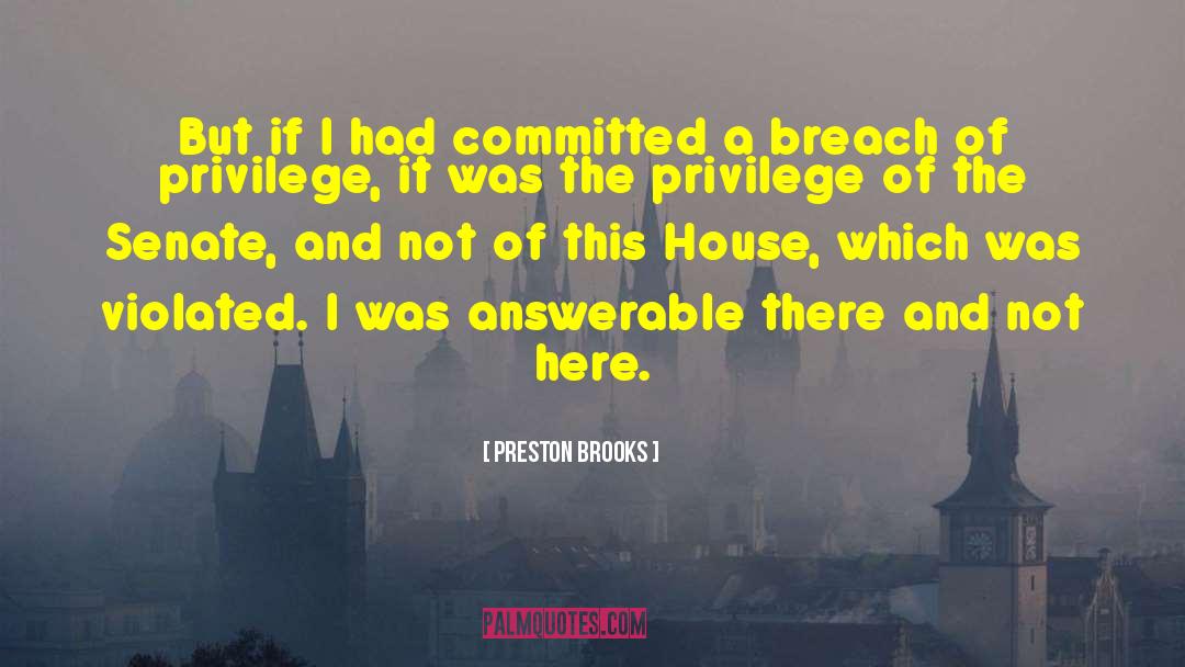 Breach quotes by Preston Brooks