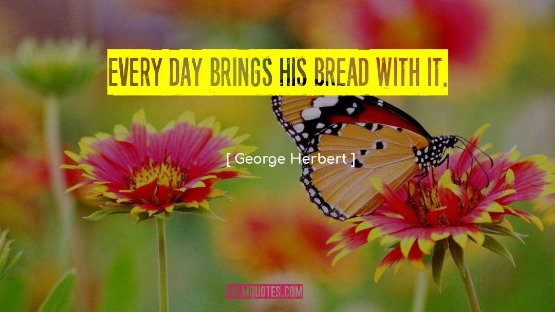 Bread Aisle Quote quotes by George Herbert