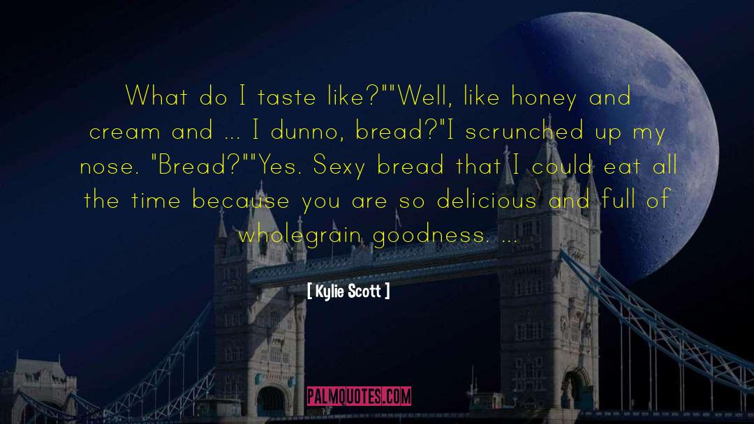 Bread Aisle Quote quotes by Kylie Scott