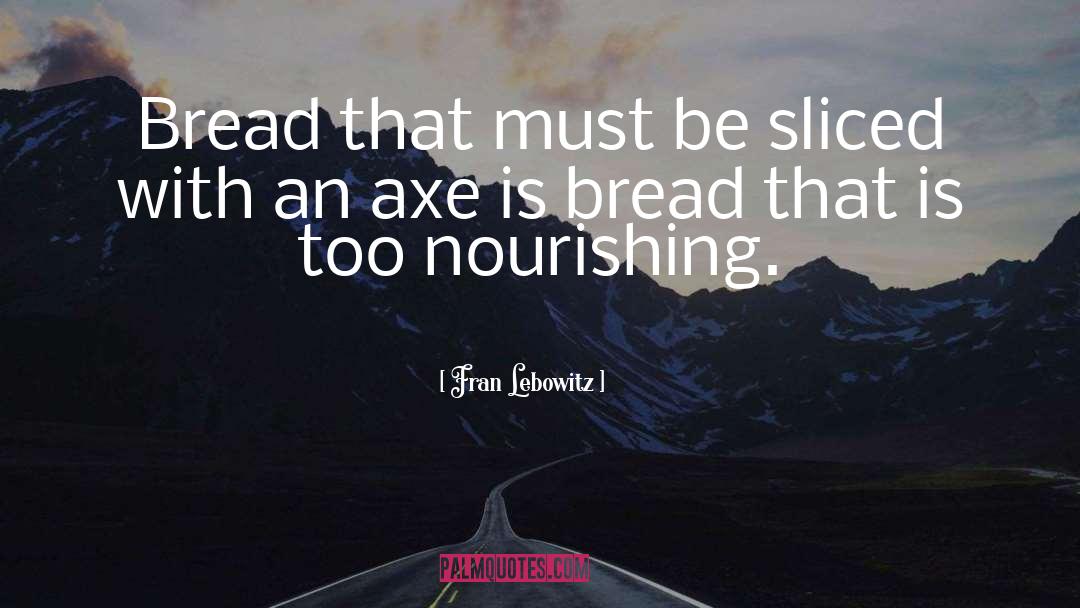 Bread Aisle Quote quotes by Fran Lebowitz