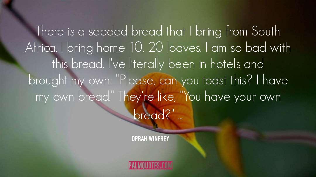 Bread And Butter quotes by Oprah Winfrey