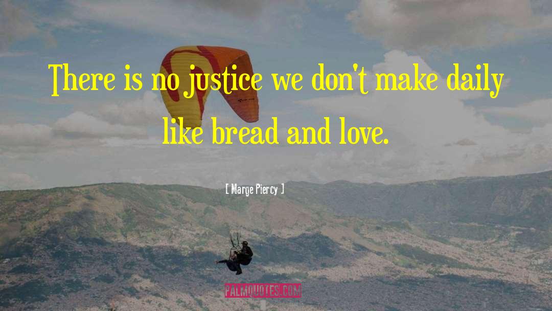 Bread And Butter quotes by Marge Piercy