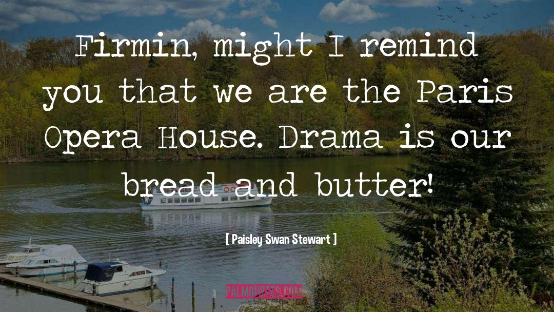 Bread And Butter quotes by Paisley Swan Stewart