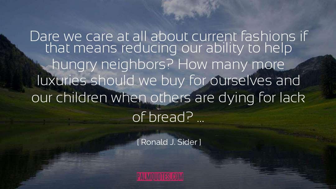 Bread And Butter quotes by Ronald J. Sider