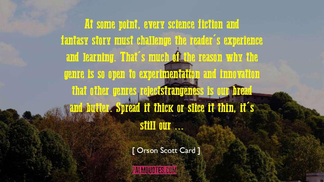Bread And Butter quotes by Orson Scott Card