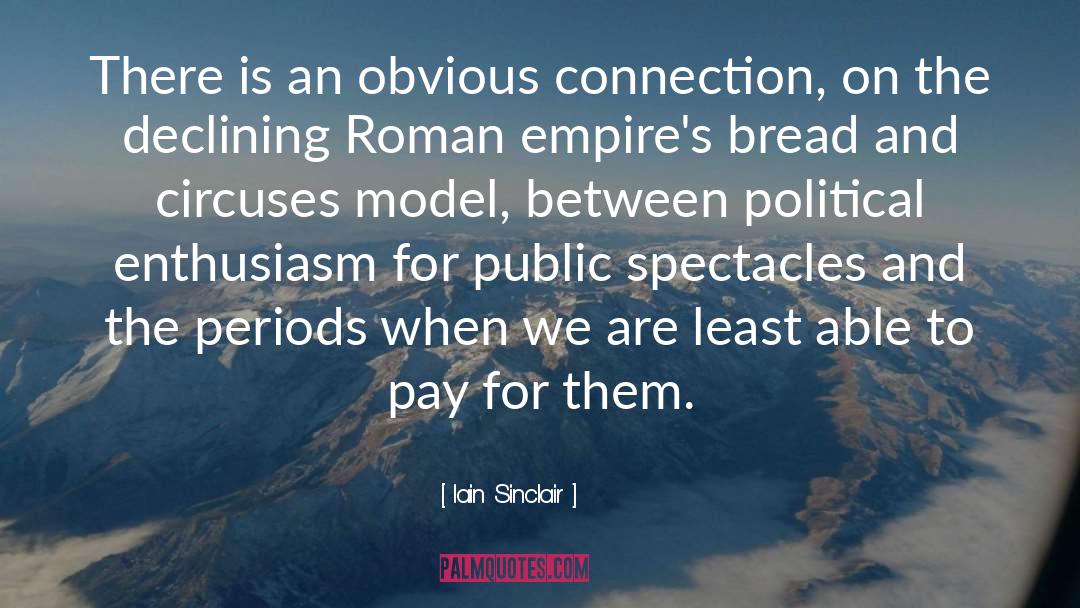 Bread And Circuses quotes by Iain Sinclair