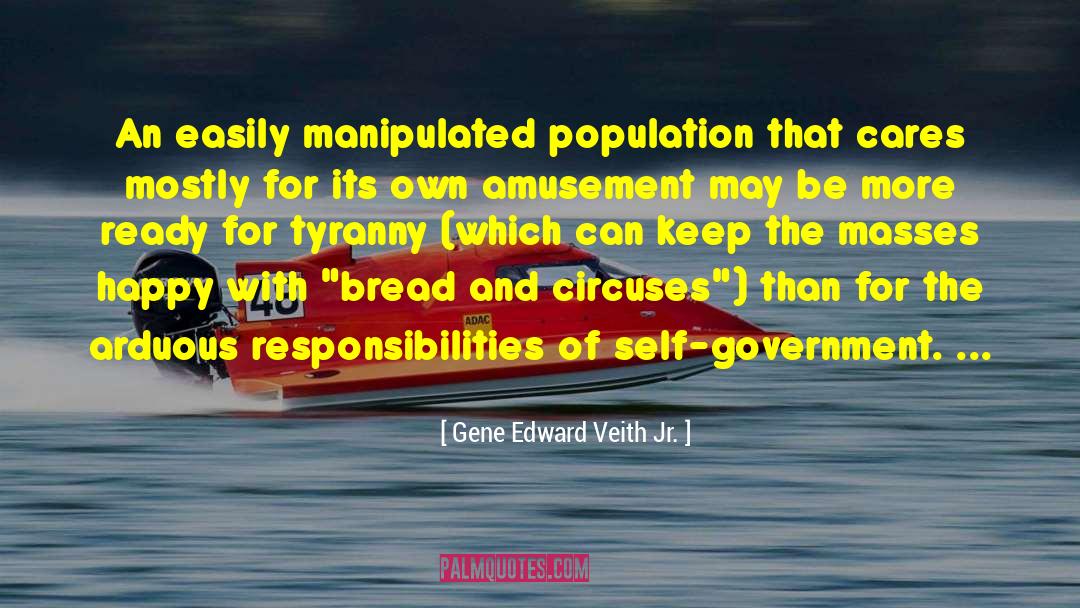 Bread And Circuses quotes by Gene Edward Veith Jr.