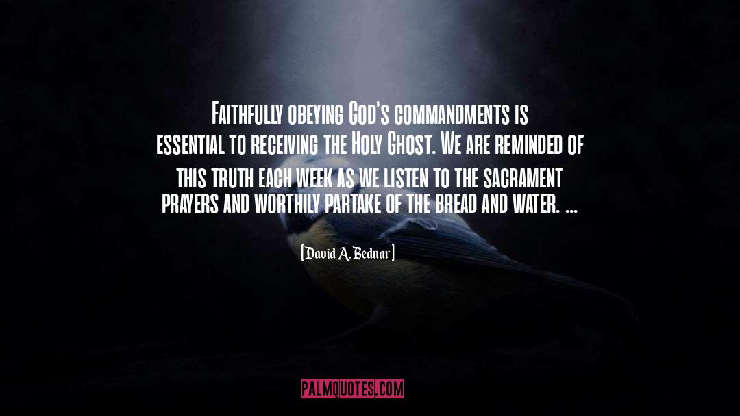 Bread And Water quotes by David A. Bednar