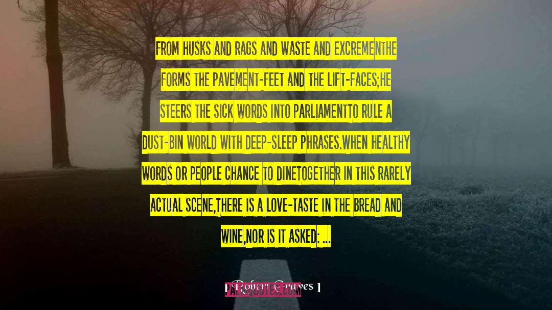 Bread And Wine quotes by Robert Graves