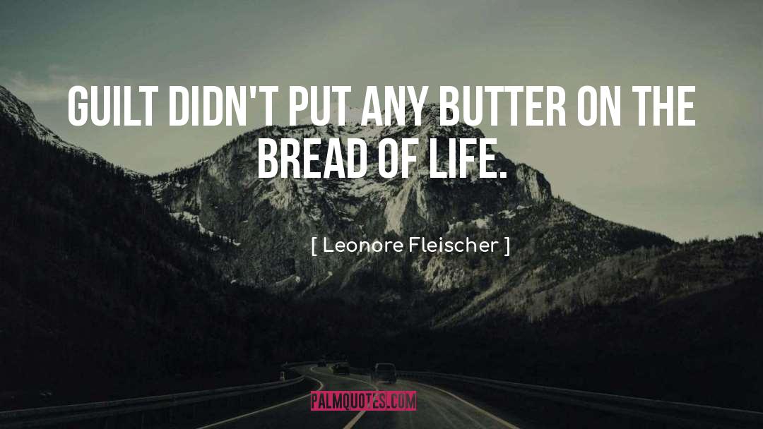 Bread Of Life quotes by Leonore Fleischer