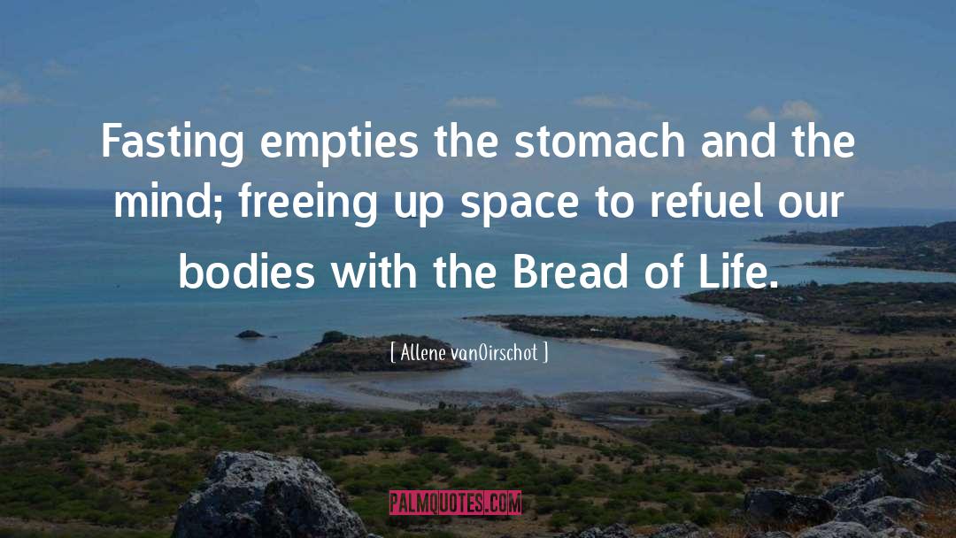 Bread Of Life quotes by Allene VanOirschot