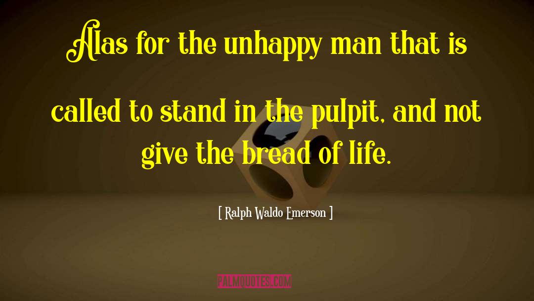 Bread Of Life quotes by Ralph Waldo Emerson