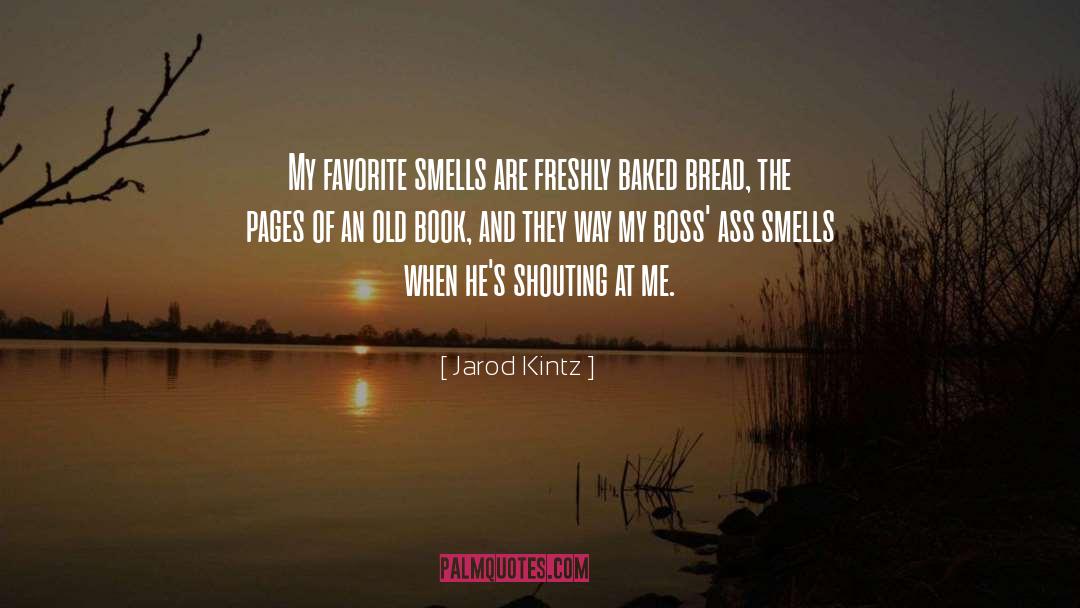 Bread Pudding quotes by Jarod Kintz