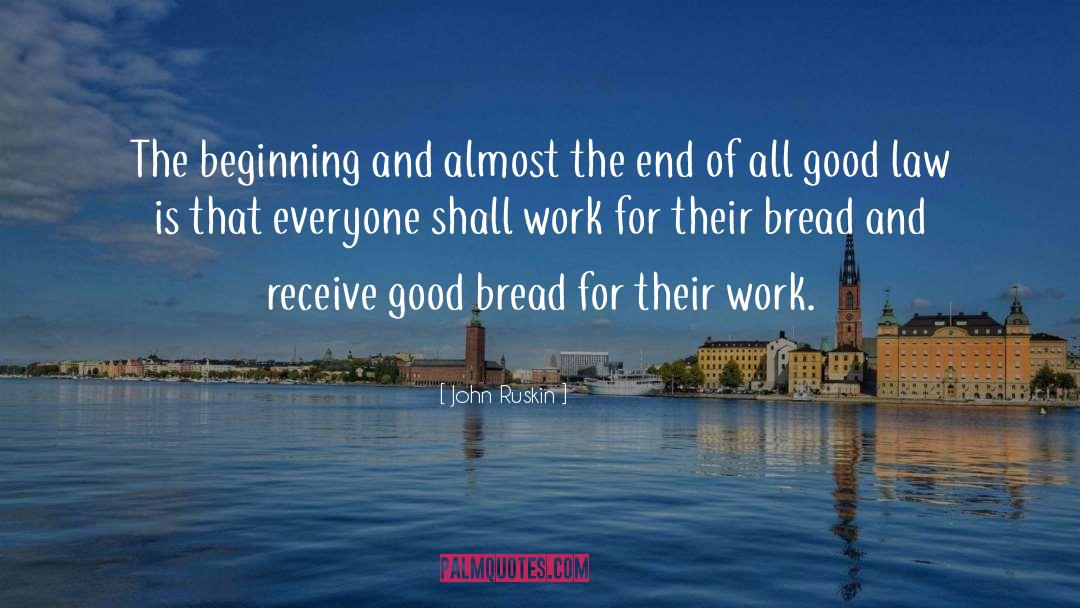 Bread quotes by John Ruskin