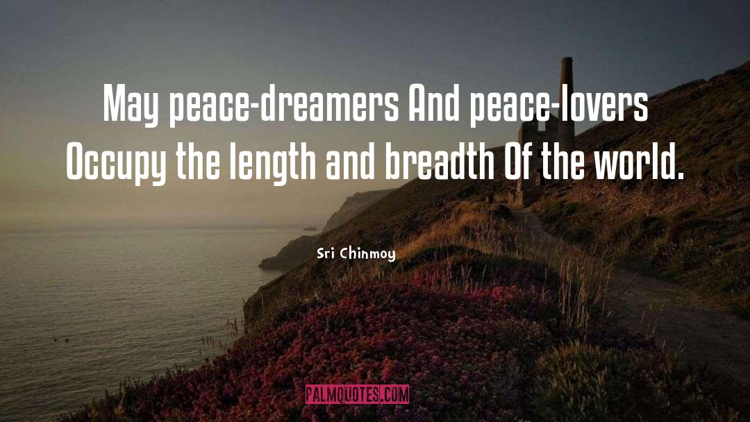 Breadth quotes by Sri Chinmoy