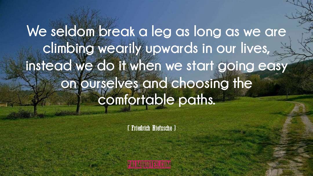 Break A Leg quotes by Friedrich Nietzsche