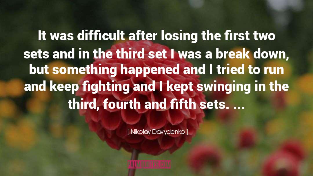 Break Down quotes by Nikolay Davydenko