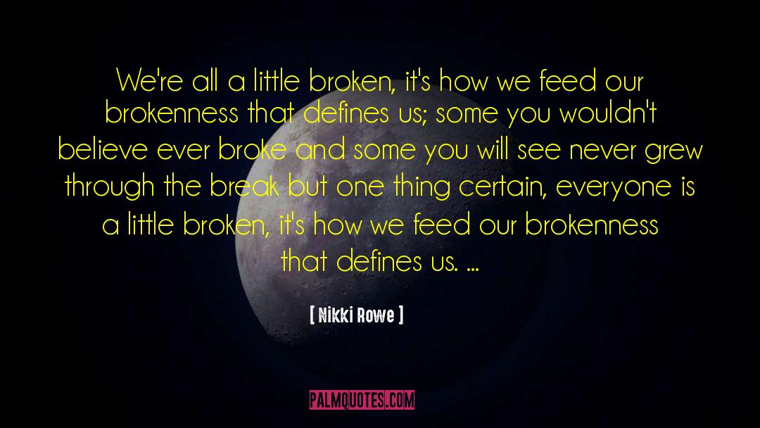 Break Even quotes by Nikki Rowe