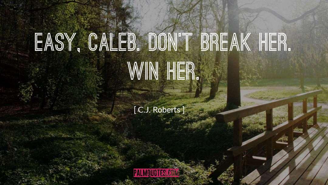 Break Even quotes by C.J. Roberts
