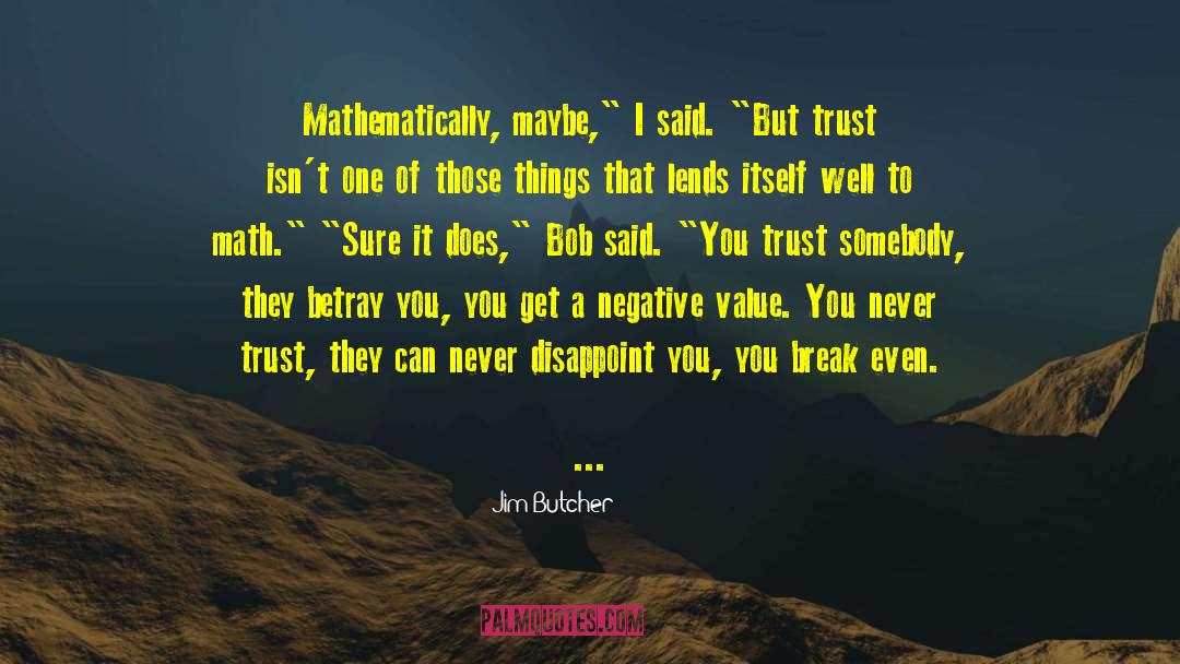 Break Even quotes by Jim Butcher