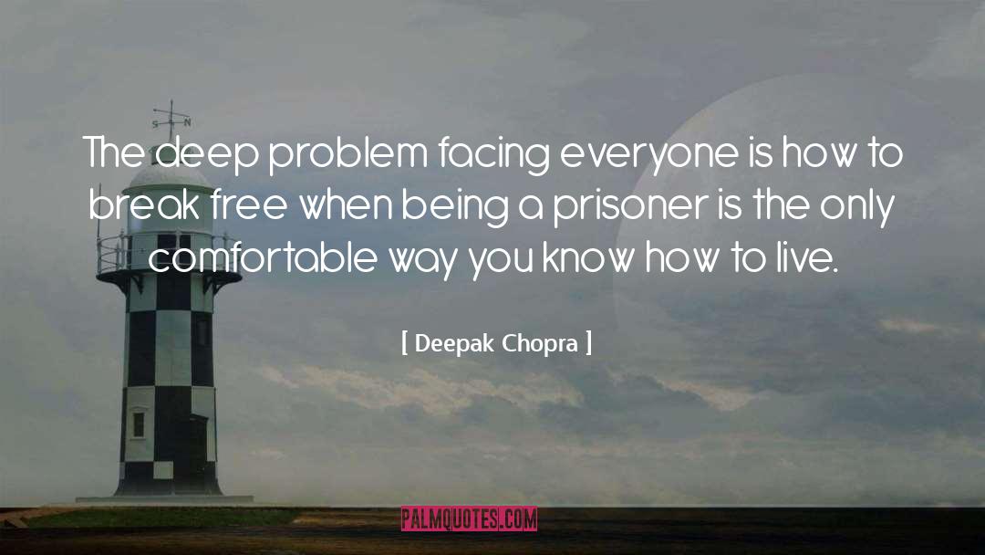 Break Free quotes by Deepak Chopra