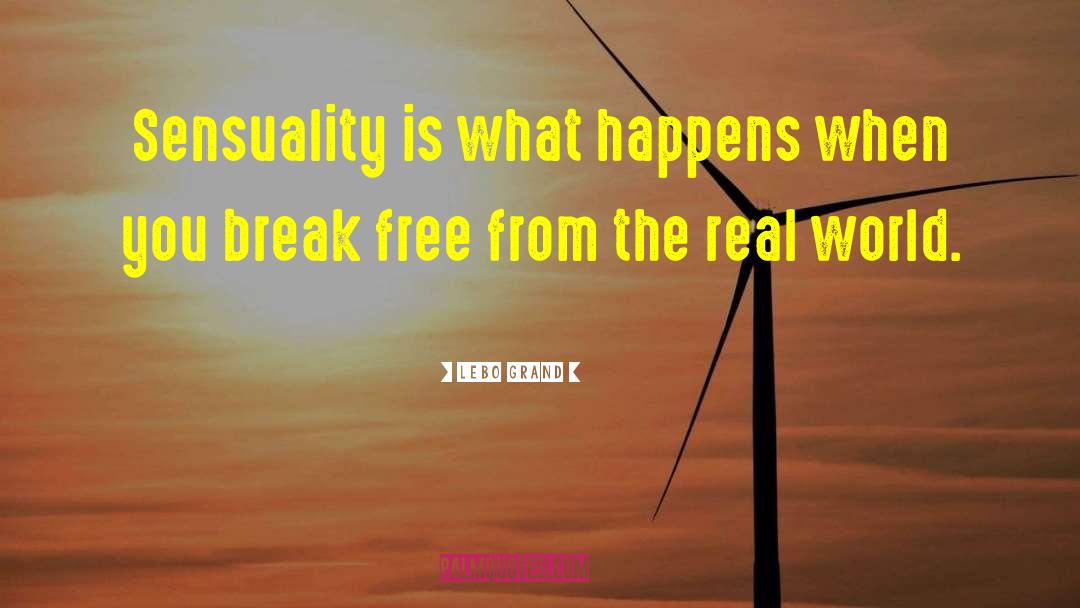 Break Free quotes by Lebo Grand