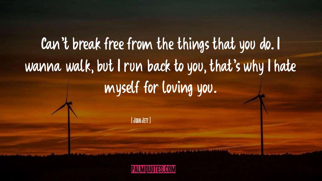 Break Free quotes by Joan Jett