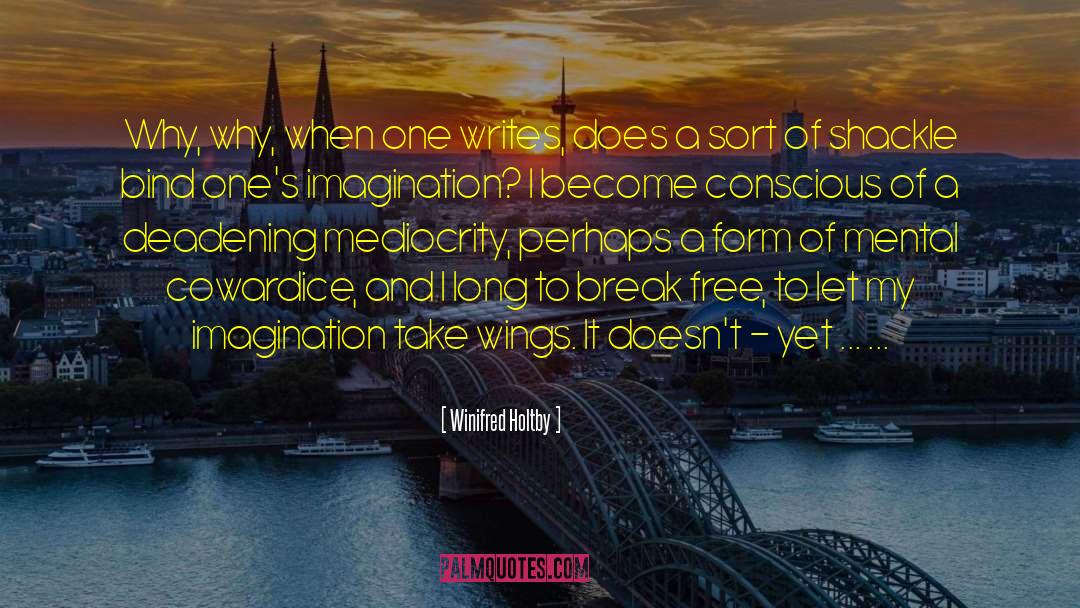 Break Free quotes by Winifred Holtby