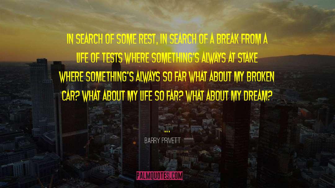 Break From Wazzup quotes by Barry Privett