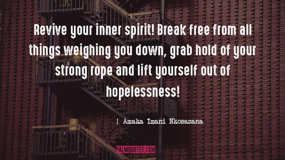 Break From Wazzup quotes by Amaka Imani Nkosazana