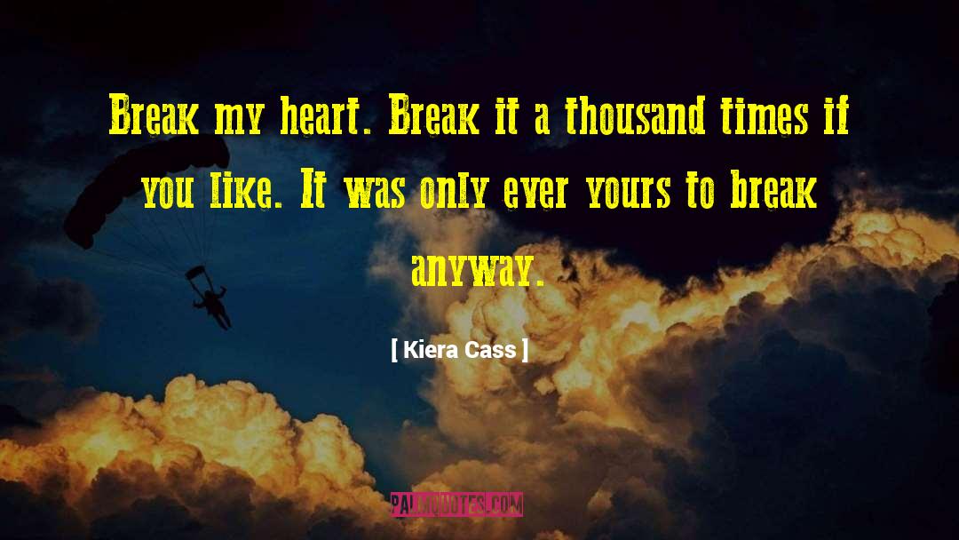 Break It quotes by Kiera Cass