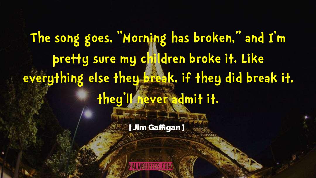 Break It quotes by Jim Gaffigan